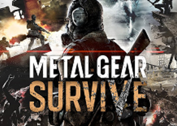 Metal Gear Survive - представлен трейлер и первые подробности синглплеерной кампании, датировано проведение ОБТ