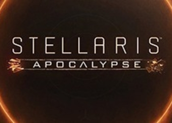 Stellaris: Apocalypse - представлен эпичный сюжетный трейлер, названа дата выхода дополнения