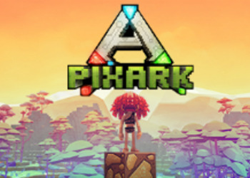 PixArk - новая игра во вселенной ARK: Survival Evolved подтверждена к выпуску на PC, PS4, Xbox One и Nintendo Switch