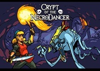 Crypt of the NecroDancer - объявлена дата релиза версии для Nintendo Switch
