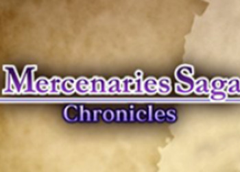 Mercenaries Saga Chronicles - названа дата выхода тактической ролевой игры на Западе, опубликован трейлер