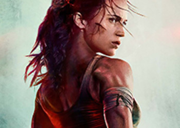 Tomb Raider - экранизация с Алисией Викандер обзавелась двумя новыми постерами