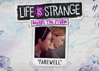 Life is Strange: Before the Storm - названа дата выхода бонусного эпизода, в котором фанаты смогут увидеть воссоединение Хлои и Макс