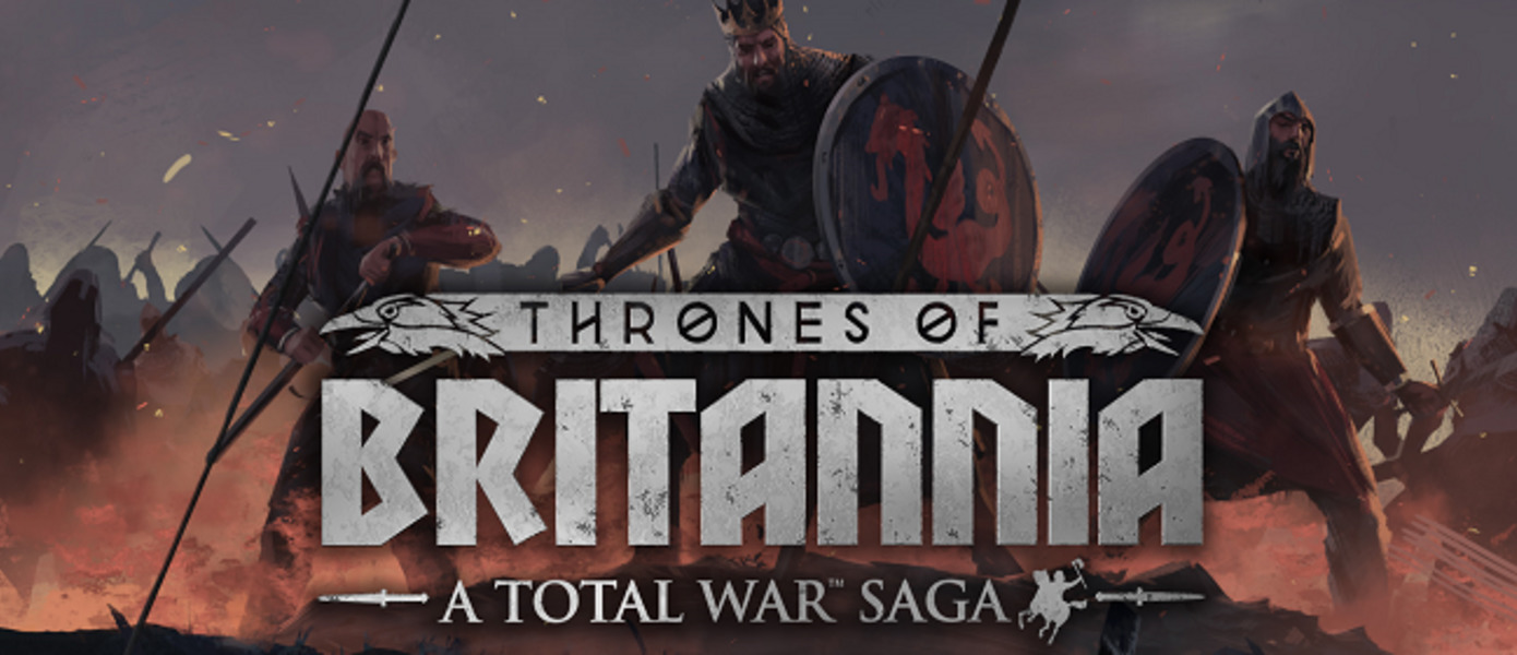 Total War Saga: Thrones of Britannia - разработчики объявили о переносе релиза новой исторической стратегии Creative Assembly