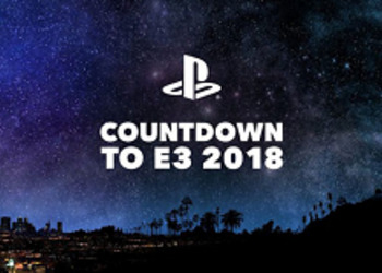 Ожидание Е3 2018 не будет скучным: Sony решила радовать игроков анонсами каждый день