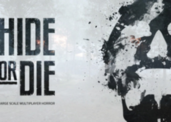Hide or Die - представлен новый тизер-трейлер мультиплеерного хоррора
