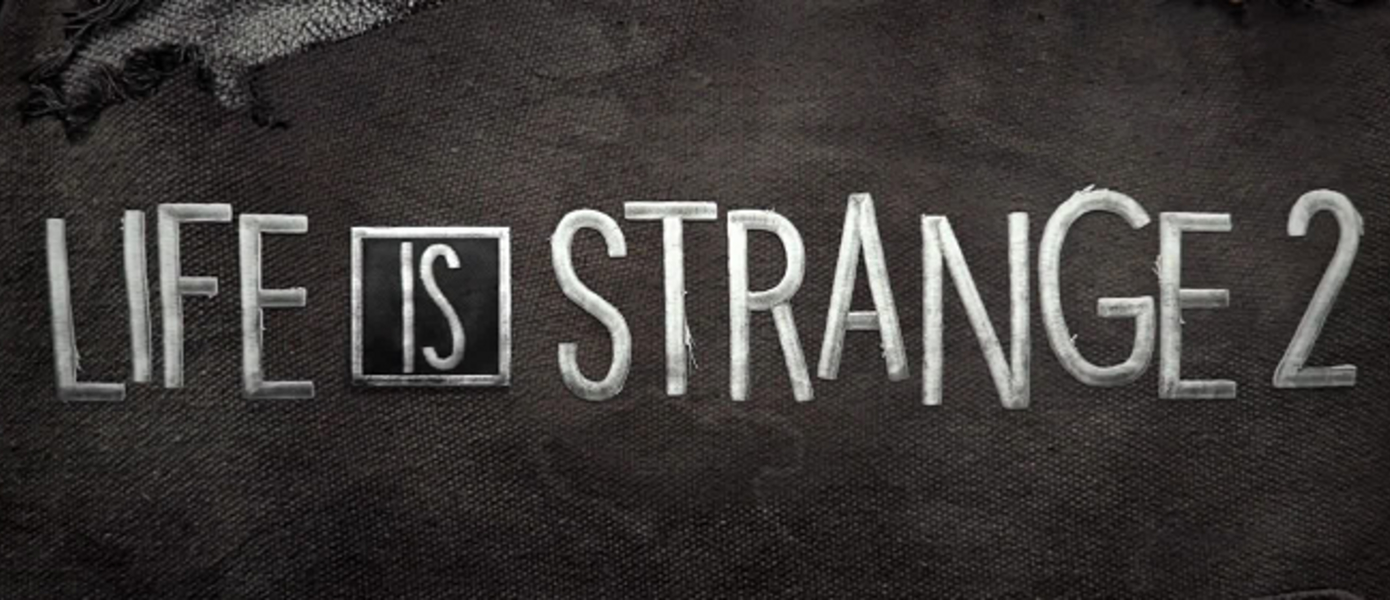 Life is Strange 2 - Square Enix и DONTNOD Entertainment выпустили релизный трейлер первого эпизода под названием 