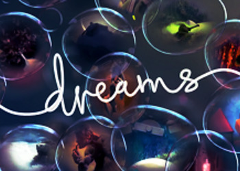 Dreams - Media Molecule поделилась новыми подробностями необычного эксклюзива для PlayStation 4