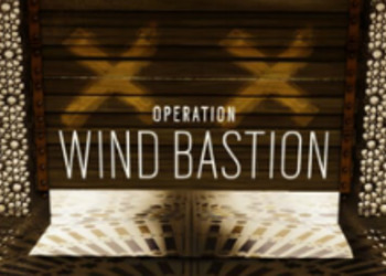 Rainbow Six Siege - Ubisoft поделилась первой информацией об обновлении Operation Wind Bastion