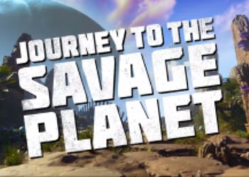 Journey to the Savage Planet - анонсирована космическая адвенчура от креативного директора Far Cry 4
