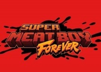 Super Meat Boy Forever - ПК-версия хардкорного платформера получила годовую эксклюзивность в цифровом магазине Epic Games и релизное окно