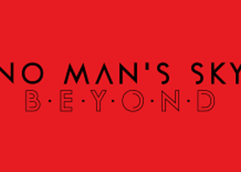 No Man's Sky - Hello Games представила стильный бокс-арт предстоящего крупного обновления Beyond, появилась информация о дате релиза апдейта