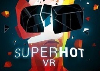 Superhot - VR-версия игры уже принесла разработчикам больше денег, чем оригинальный шутер