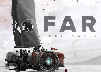 FAR: Lone Sails - приключенческий инди-проект скоро заглянет на Nintendo Switch