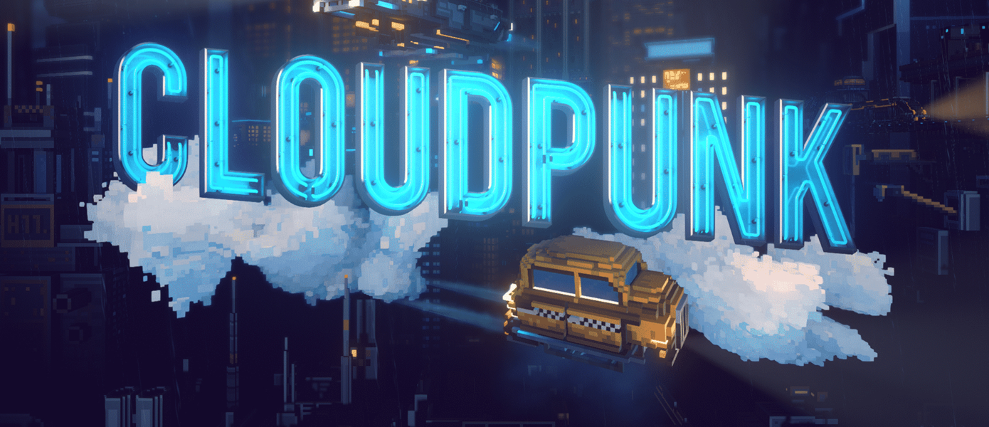 Cloudpunk - киберпанк-приключение про курьера полулегальной фирмы доставки уже совсем скоро выйдет на консолях