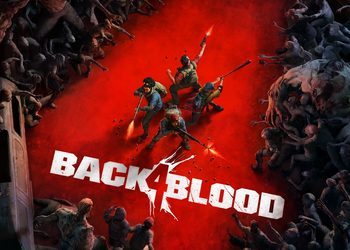 Новый трейлер кровавого зомби-боевика Back 4 Blood от создателей Left 4 Dead посвятили системе карт