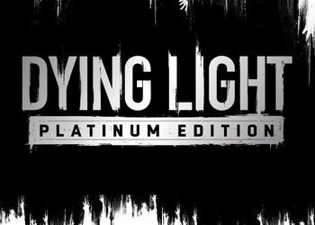 Утечка: Скоро состоится релиз Dying Light: Platinum Edition - полного издания знаменитого зомби-экшена от Techland