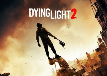 Dying Light 2 может выйти 16 ноября, предзаказы откроются уже сегодня - утечка