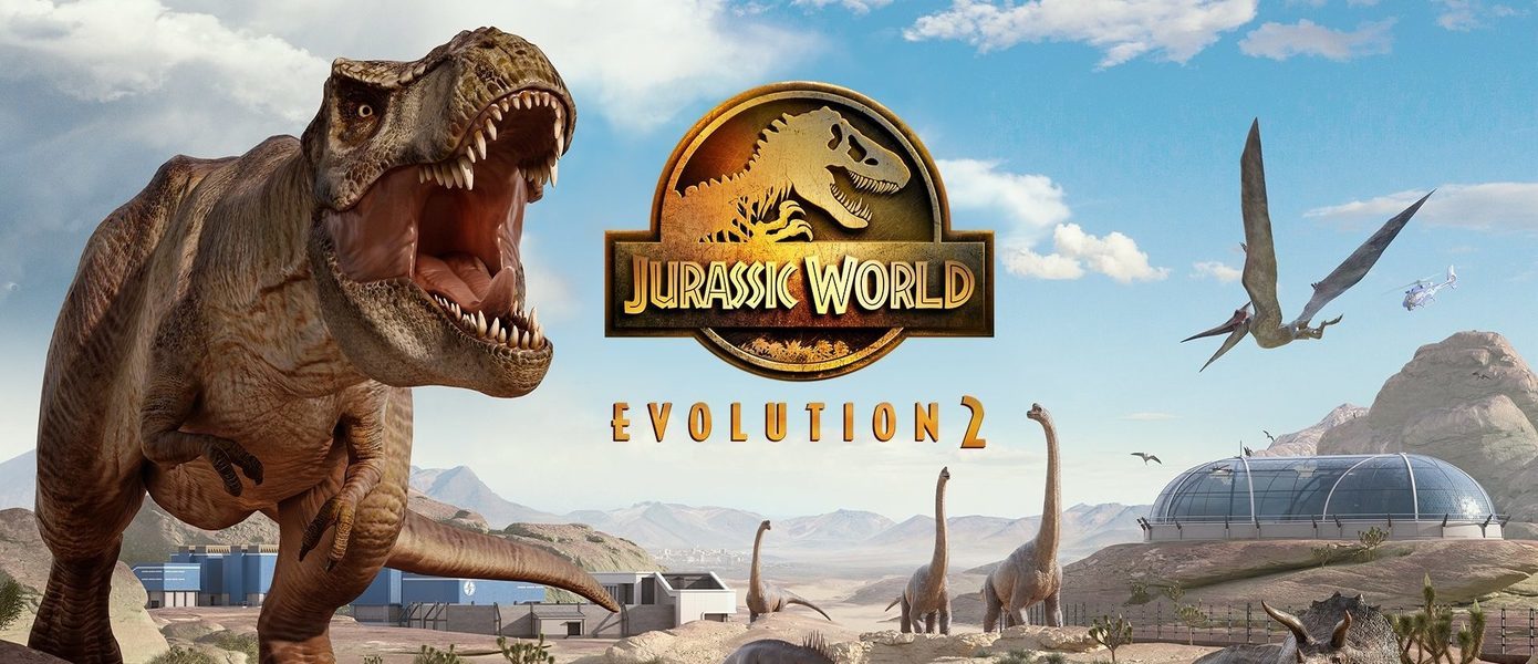 Добро пожаловать в новый парк: Состоялся анонс Jurassic World Evolution 2 - трейлер, подробности и скриншоты