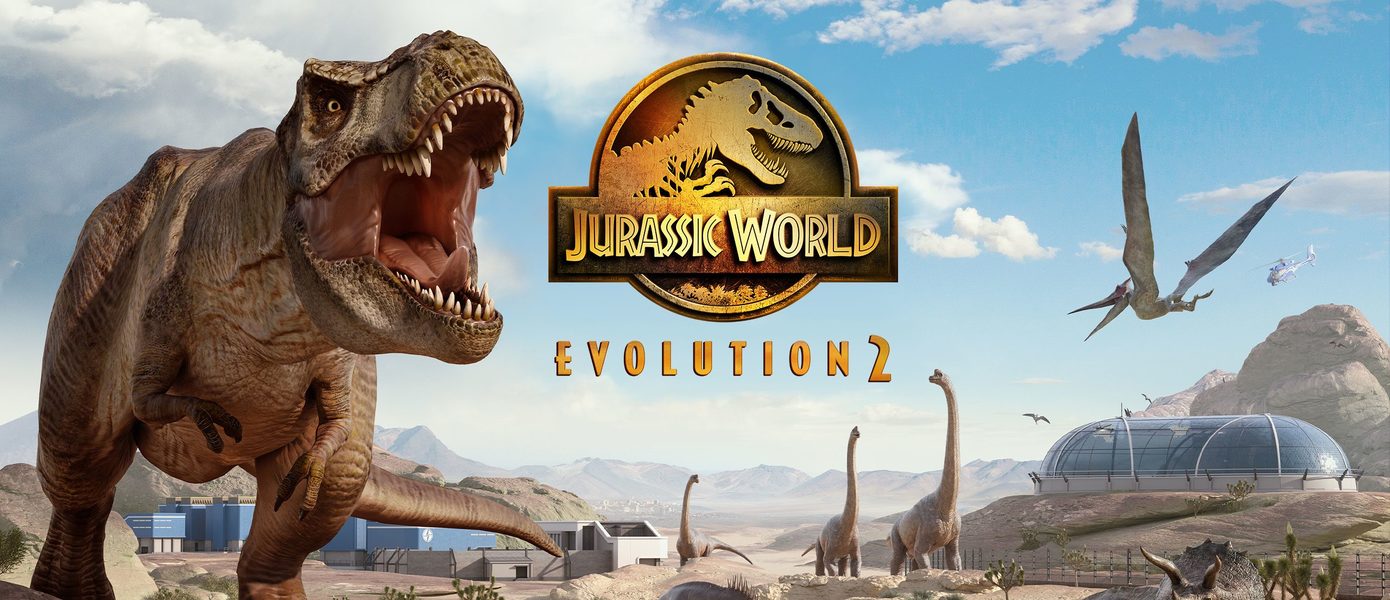 Мир Канадского периода: Наши первые впечатления от Jurassic World Evolution 2