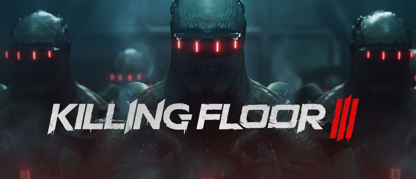 Бойня не закончится никогда: Состоялся анонс Killing Floor 3