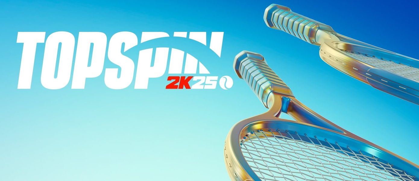 2K Games представила TopSpin 2K25 —  симулятор тенниса выпустят 26 апреля