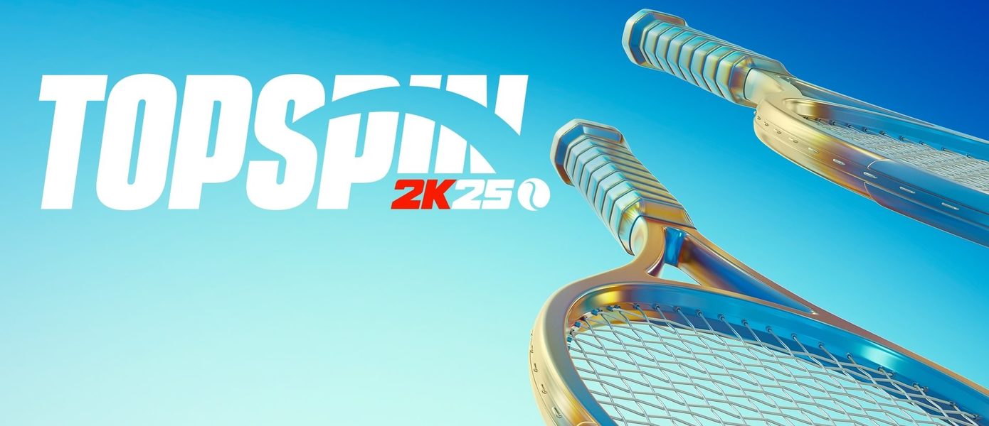 2K Games представила TopSpin 2K25 — симулятор тенниса выпустят 26 апреля