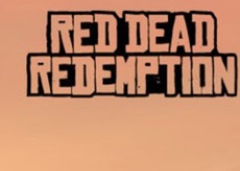 Rockstar анонсировала Red Dead Redemption