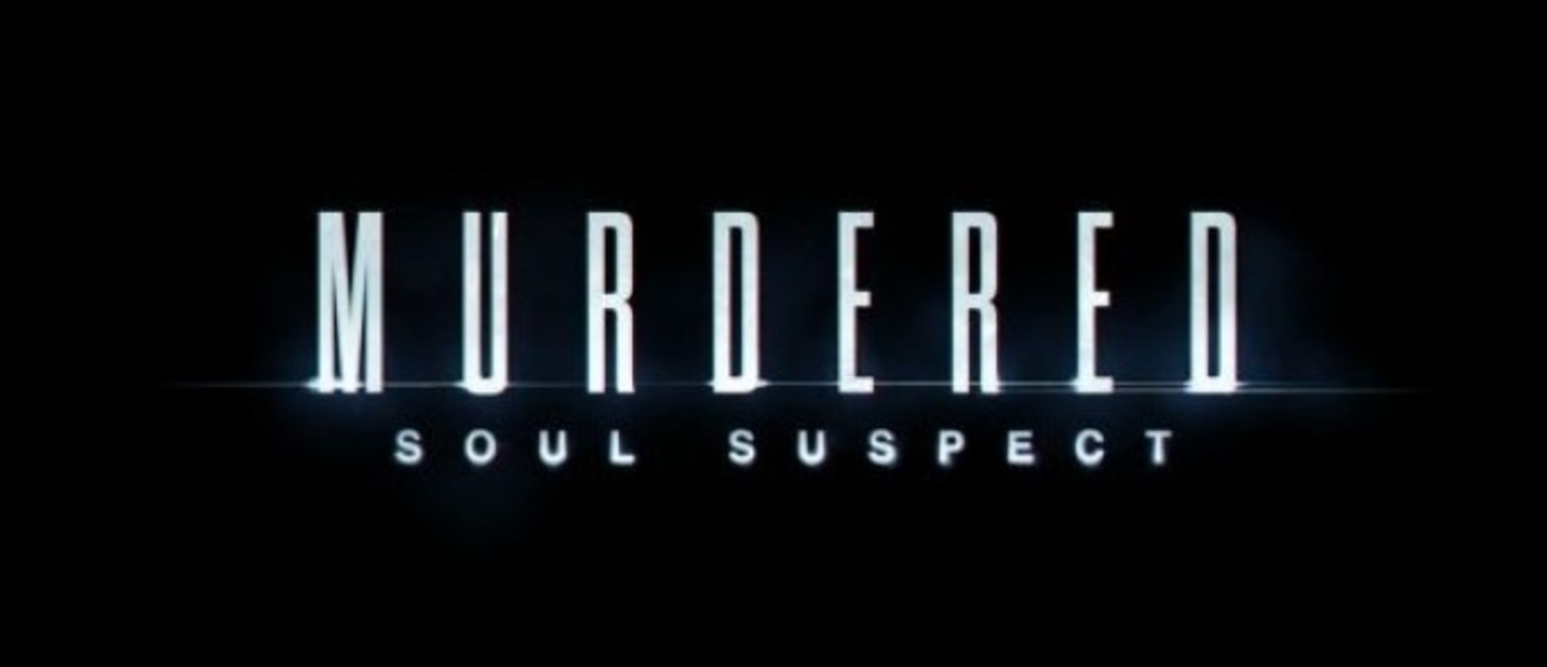 Murdered: Soul Suspect - новый трейлер