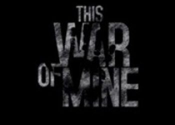 Дата выхода и новый трейлер This War of Mine