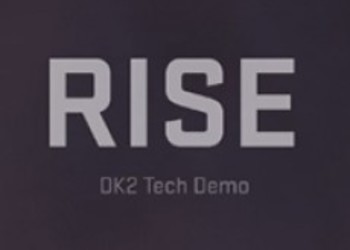 Rise — демо для Oculus DK2 на Unreal Engine 4