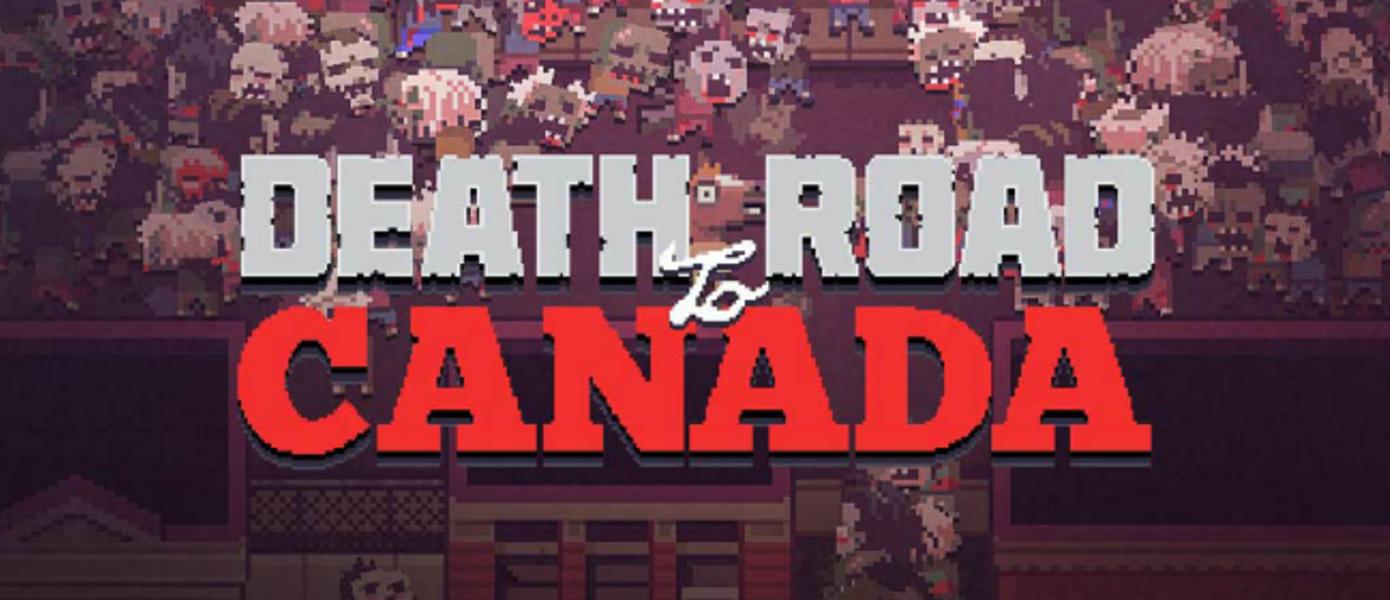 Обзор Death Road to Canada